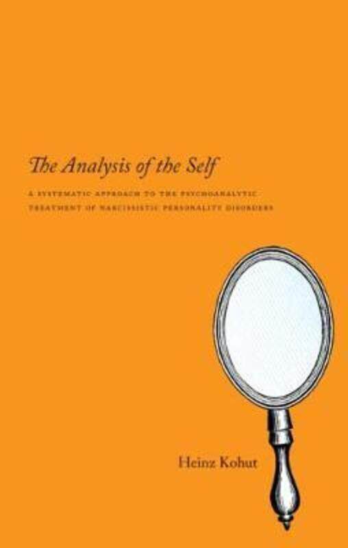The Analysis of the Self: A Systematic Approach to the Psychoanalytic Treatment of Narcissistic Pers.paperback,By :Kohut, Heinz
The Analysis of the Self: A Systematic Approach to the Psychoanalytic Treatment of Narcissistic Pers.paperback,By :Kohut, Heinz