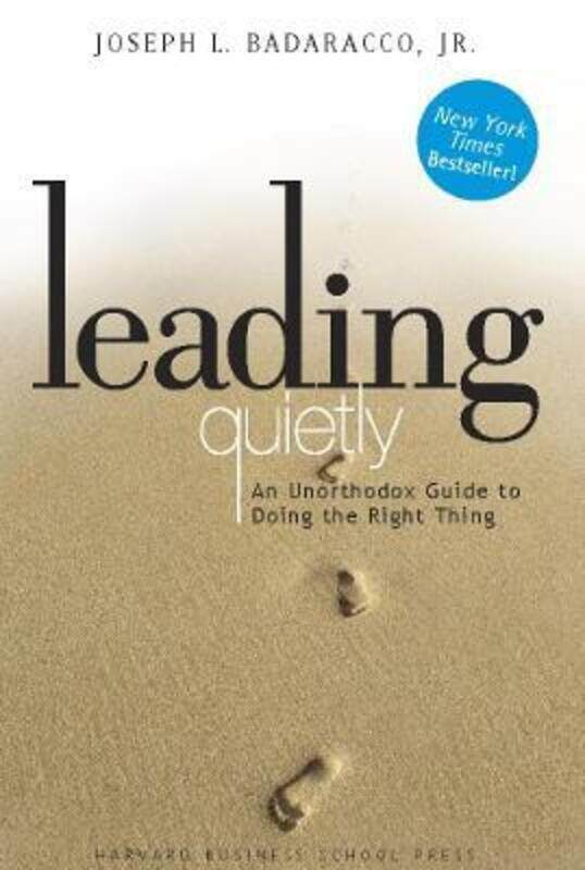 Leading Quietly: An Unorthodox Guide to Doing the Right Thing.Hardcover,By :Badaracco, Joseph
Leading Quietly: An Unorthodox Guide to Doing the Right Thing.Hardcover,By :Badaracco, Joseph