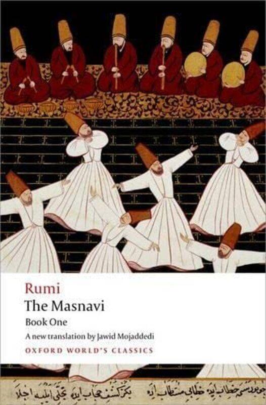 The Masnavi, Book One: Bk. 1 Oxford World Classics Paperback by Jalal al-Din Rumi
The Masnavi, Book One: Bk. 1 Oxford World Classics Paperback by Jalal al-Din Rumi