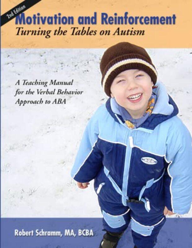 Motivation and Reinforcement: Turning the Tables on Autism,Paperback by Schramm, Robert
Motivation and Reinforcement: Turning the Tables on Autism,Paperback by Schramm, Robert
