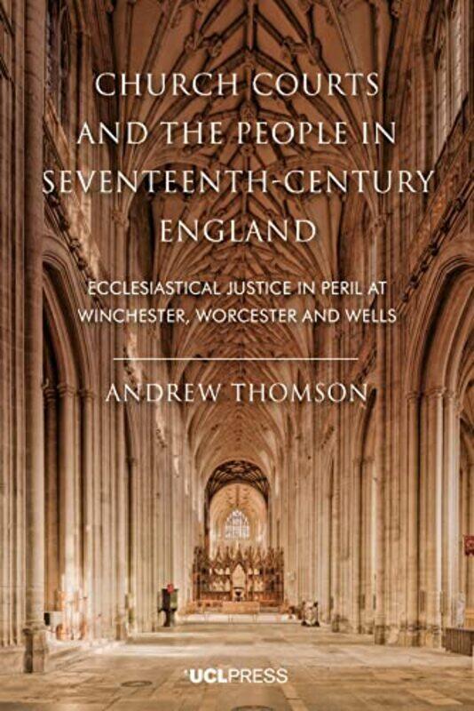 Church Courts and the People in SeventeenthCentury England by Andrew Thomson-Hardcover
Church Courts and the People in SeventeenthCentury England by Andrew Thomson-Hardcover