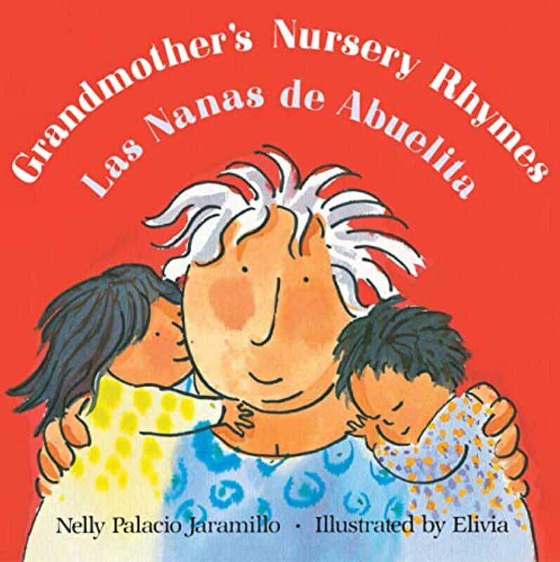 Grandmothers Nursery Rhymeslas Nanas De Abuelita by Nelly Palacio JaramilloElivia Savadier-Paperback
Grandmothers Nursery Rhymeslas Nanas De Abuelita by Nelly Palacio JaramilloElivia Savadier-Paperback