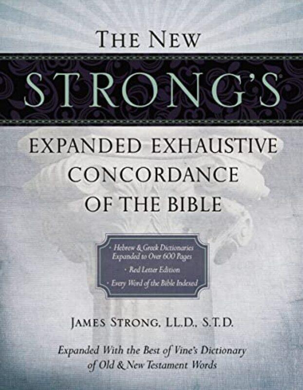The New Strongs Expanded Exhaustive Concordance Of The Bible by Strong, James..Hardcover
The New Strongs Expanded Exhaustive Concordance Of The Bible by Strong, James..Hardcover