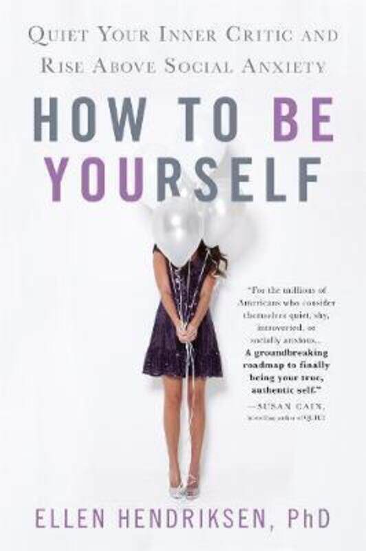 How to Be Yourself: Quiet Your Inner Critic and Rise Above Social Anxiety.Hardcover,By :Hendriksen, Ellen
How to Be Yourself: Quiet Your Inner Critic and Rise Above Social Anxiety.Hardcover,By :Hendriksen, Ellen