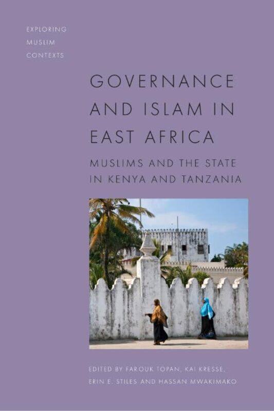 Governance and Islam in East Africa by Farouk TopanKai KresseErin E StilesHassan Mwakimako-Hardcover
Governance and Islam in East Africa by Farouk TopanKai KresseErin E StilesHassan Mwakimako-Hardcover