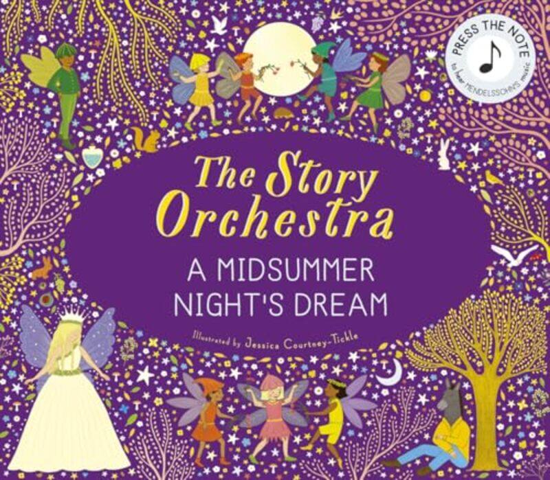 The Story Orchestra A Midsummer Nights Dream Press The Note To Hear Mendelssohns Music Volume 10 By Courtney-Tickle, Jessica - Paperback
The Story Orchestra A Midsummer Nights Dream Press The Note To Hear Mendelssohns Music Volume 10 By Courtney-Tickle, Jessica - Paperback
