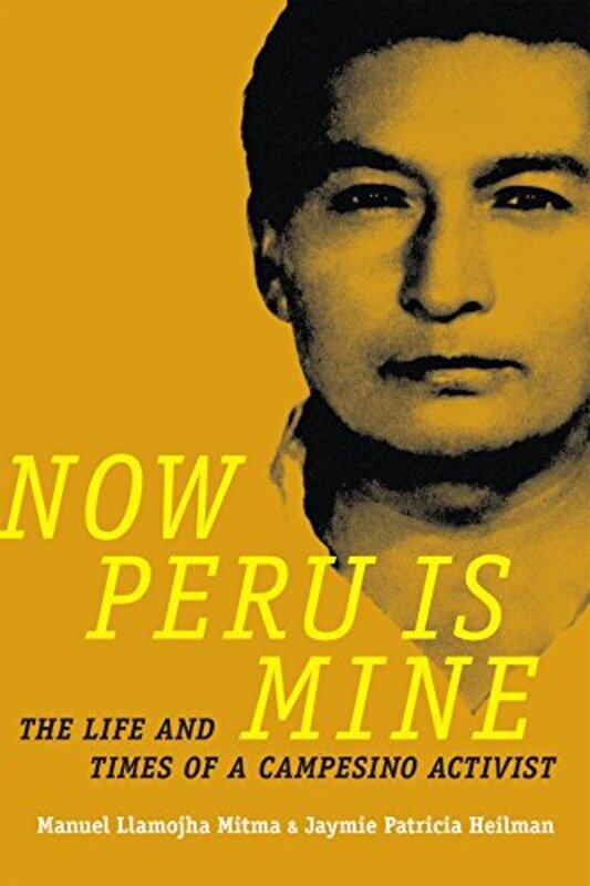 Now Peru Is Mine by Manuel Llamojha MitmaJaymie Patricia Heilman-Paperback
Now Peru Is Mine by Manuel Llamojha MitmaJaymie Patricia Heilman-Paperback