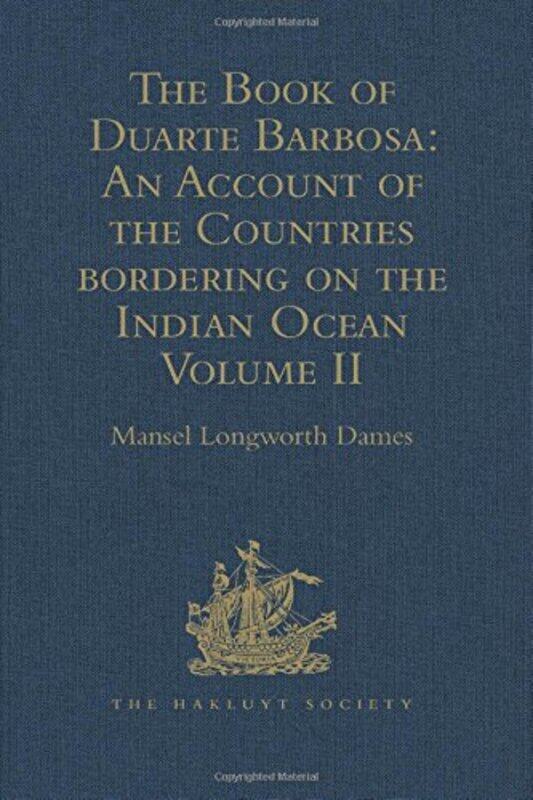 The Book of Duarte Barbosa An Account of the Countries bordering on the Indian Ocean and their Inhabitants by Mansel Longworth Dames-Hardcover
The Book of Duarte Barbosa An Account of the Countries bordering on the Indian Ocean and their Inhabitants by Mansel Longworth Dames-Hardcover