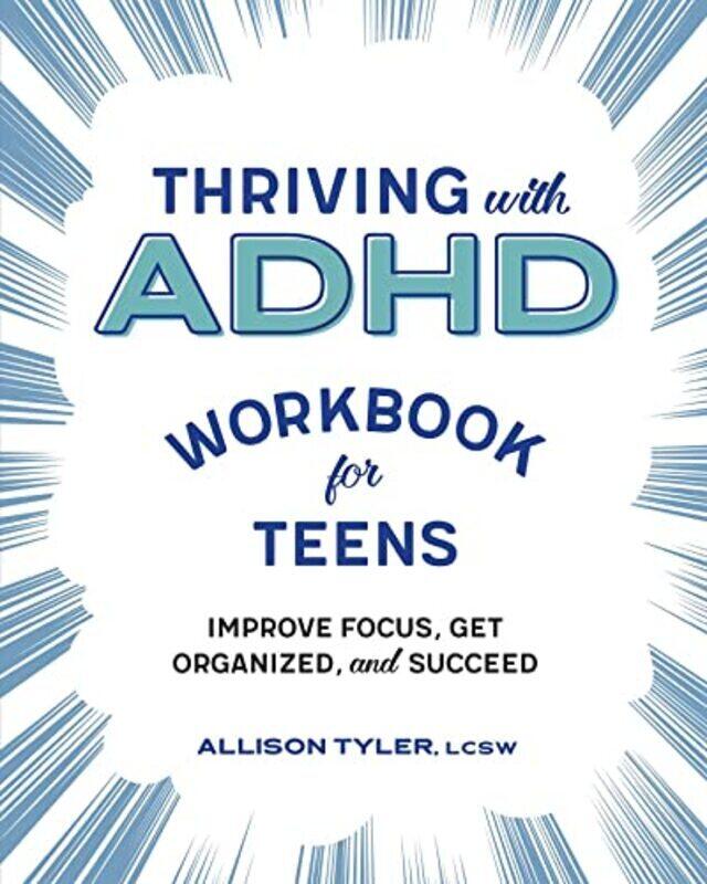 Thriving With Adhd Workbook For Teens Improve Focus Get Organized And Succeed By Tyler, Allison Paperback
Thriving With Adhd Workbook For Teens Improve Focus Get Organized And Succeed By Tyler, Allison Paperback