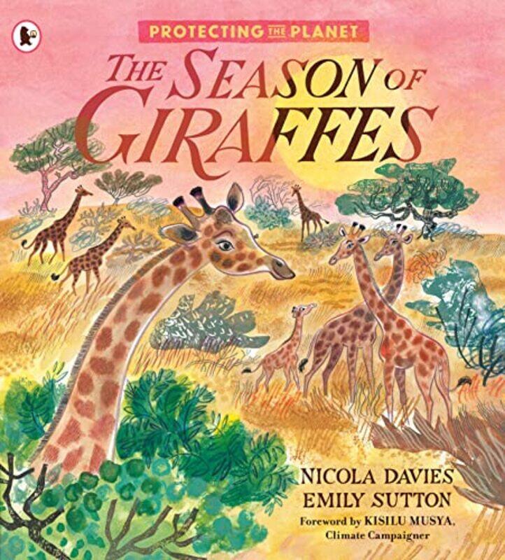 Protecting the Planet The Season of Giraffes by Nicola DaviesEmily Sutton-Paperback
Protecting the Planet The Season of Giraffes by Nicola DaviesEmily Sutton-Paperback