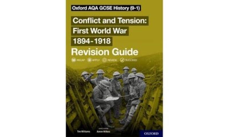 Oxford AQA GCSE History Conflict and Tension First World War 18941918 Revision Guide 91 by Tim WilliamsAaron Wilkes-Paperback
Oxford AQA GCSE History Conflict and Tension First World War 18941918 Revision Guide 91 by Tim WilliamsAaron Wilkes-Paperback
