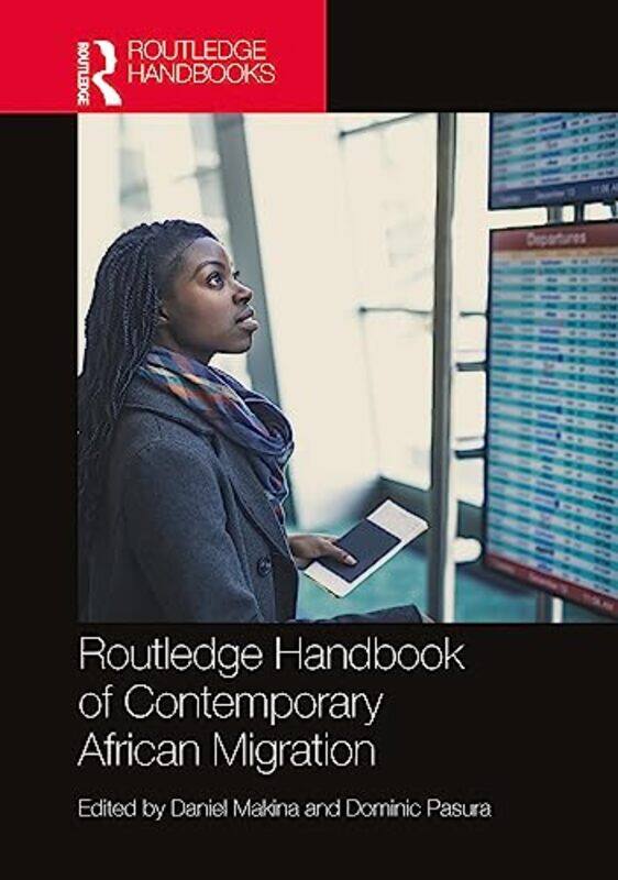 Routledge Handbook of Contemporary African Migration by Daniel MakinaDominic Pasura-Hardcover
Routledge Handbook of Contemporary African Migration by Daniel MakinaDominic Pasura-Hardcover