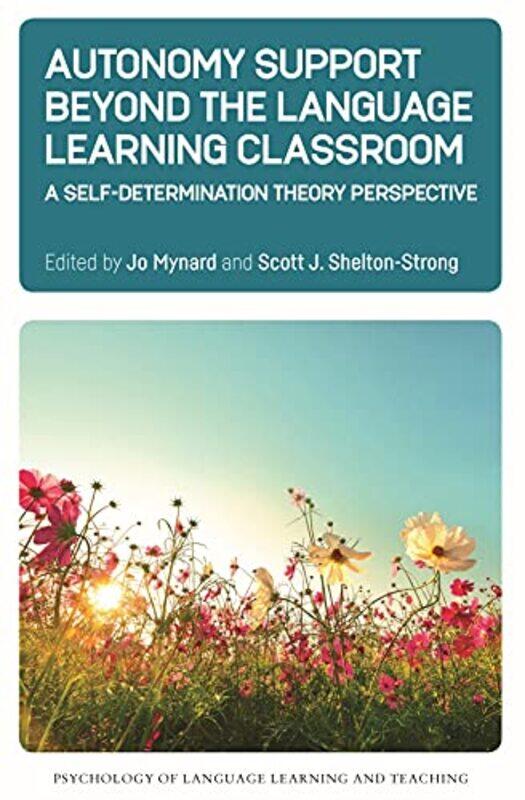 Autonomy Support Beyond the Language Learning Classroom by Jonathan LSE London UK RosenheadJohn Warwick Business School UK Mingers-Paperback
Autonomy Support Beyond the Language Learning Classroom by Jonathan LSE London UK RosenheadJohn Warwick Business School UK Mingers-Paperback