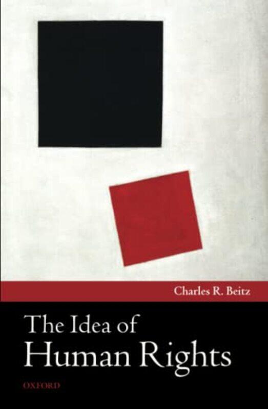 The Idea of Human Rights by Charles R Edwards S Sanford Professor of Politics, Princeton University Beitz-Paperback
The Idea of Human Rights by Charles R Edwards S Sanford Professor of Politics, Princeton University Beitz-Paperback