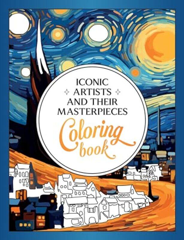 Iconic Artists And Their Masterpieces Coloring Book An Inspiring Journey Of Color And Creativity By Benaim, Vicky -Paperback
Iconic Artists And Their Masterpieces Coloring Book An Inspiring Journey Of Color And Creativity By Benaim, Vicky -Paperback