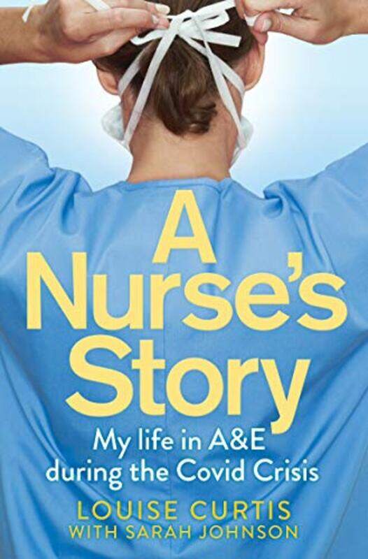 A Nurses Story My Life In Aande During The Covid Crisis by Curtis, Louise - Johnson, Sarah - Paperback
A Nurses Story My Life In Aande During The Covid Crisis by Curtis, Louise - Johnson, Sarah - Paperback