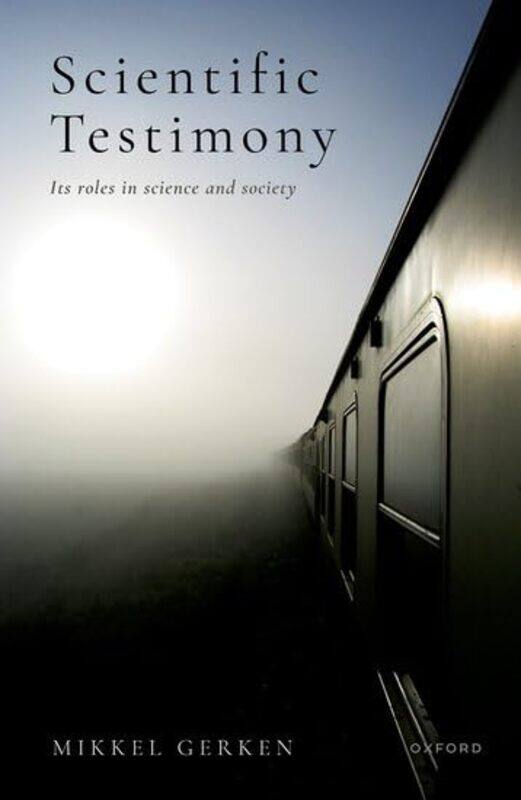 Scientific Testimony by Mikkel Professor of Philosophy, University of Southern Denmark Gerken-Hardcover
Scientific Testimony by Mikkel Professor of Philosophy, University of Southern Denmark Gerken-Hardcover