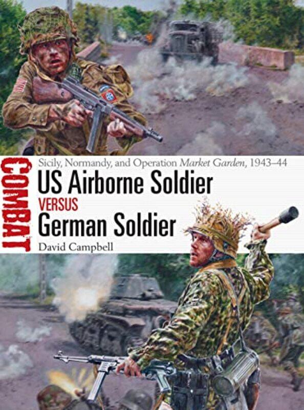 US Airborne Soldier vs German Soldier by David CampbellSteve Illustrator Noon-Paperback
US Airborne Soldier vs German Soldier by David CampbellSteve Illustrator Noon-Paperback