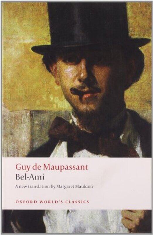 BelAmi by Guy de MaupassantRobert Professor of French Language and Literature, Professor of French Language and Literature, Royal Holloway, University
BelAmi by Guy de MaupassantRobert Professor of French Language and Literature, Professor of French Language and Literature, Royal Holloway, University