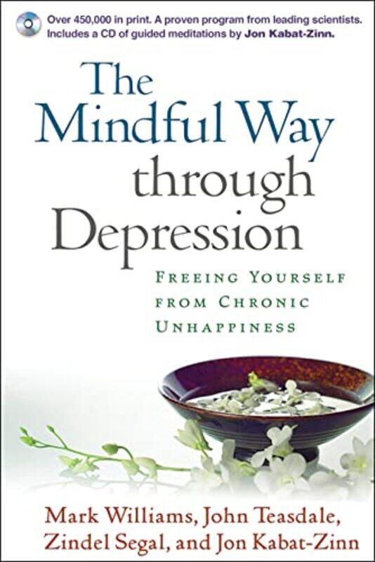 The Mindful Way through Depression: Freeing Yourself from Chronic Unhappiness,Paperback,by:Williams, Mark - Teasdale, John - Segal, Zindel V. - Kabat-
The Mindful Way through Depression: Freeing Yourself from Chronic Unhappiness,Paperback,by:Williams, Mark - Teasdale, John - Segal, Zindel V. - Kabat-