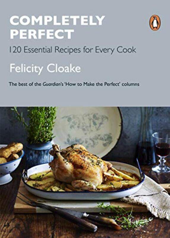 Completely Perfect 120 Essential Recipes For Every Cook By Cloake, Felicity Paperback
Completely Perfect 120 Essential Recipes For Every Cook By Cloake, Felicity Paperback