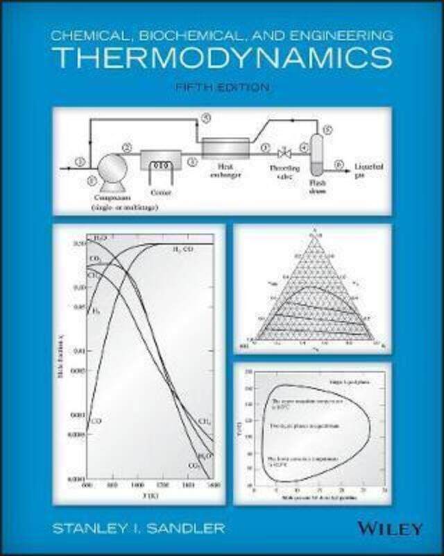 Chemical, Biochemical, and Engineering Thermodynamics,Paperback, By:Sandler, Stanley I.
Chemical, Biochemical, and Engineering Thermodynamics,Paperback, By:Sandler, Stanley I.