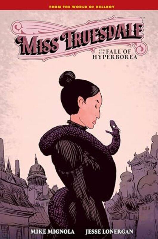 Miss Truesdale and the Fall of Hyperborea by Mike MignolaJesse LonerganClem Robins-Hardcover
Miss Truesdale and the Fall of Hyperborea by Mike MignolaJesse LonerganClem Robins-Hardcover