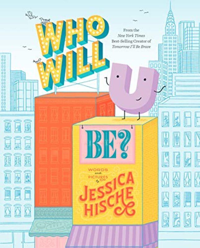 Who Will U Be,Hardcover,by:Hische, Jessica