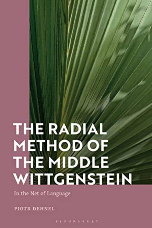 The Radial Method of the Middle Wittgenstein by Piotr University of Lower Silesia, Poland Dehnel-Hardcover
The Radial Method of the Middle Wittgenstein by Piotr University of Lower Silesia, Poland Dehnel-Hardcover