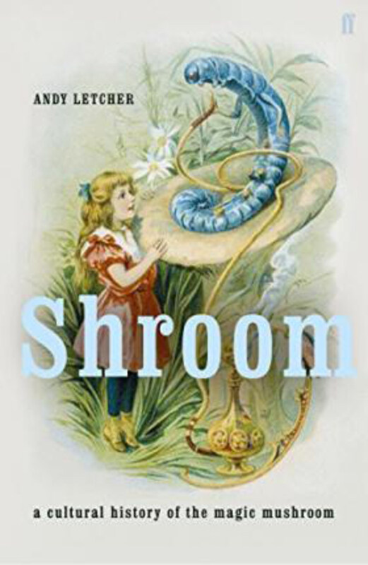 Shroom: A Cultural History of the Magic Mushroom, Paperback Book, By: Andy Letcher
Shroom: A Cultural History of the Magic Mushroom, Paperback Book, By: Andy Letcher