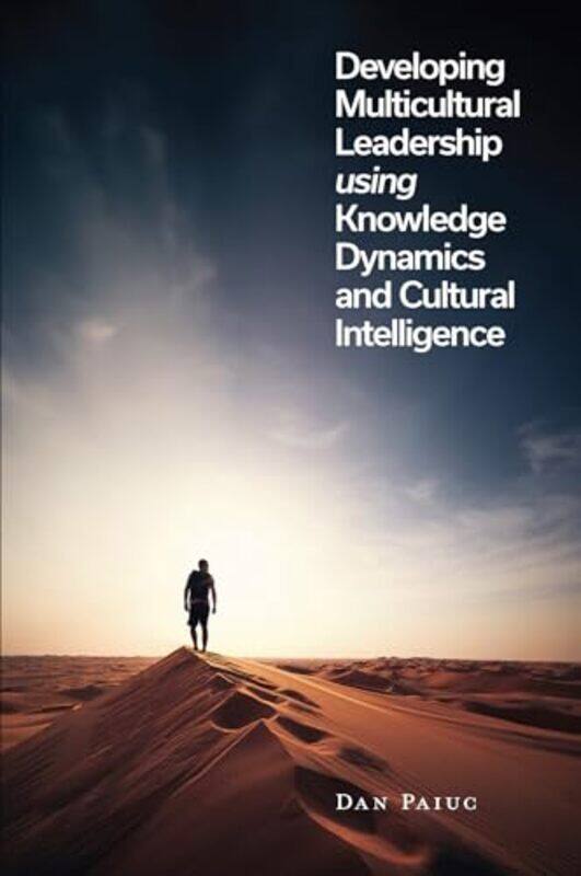 Developing Multicultural Leadership using Knowledge Dynamics and Cultural Intelligence by Valentina MorganaAgnes Kukulska-Hulme-Hardcover
Developing Multicultural Leadership using Knowledge Dynamics and Cultural Intelligence by Valentina MorganaAgnes Kukulska-Hulme-Hardcover