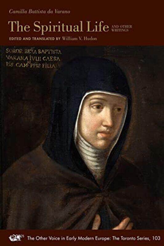 The Spiritual Life and Other Writings by Camilla Battista Da VaranoWilliam V HudonWilliam V Hudon-Paperback
The Spiritual Life and Other Writings by Camilla Battista Da VaranoWilliam V HudonWilliam V Hudon-Paperback