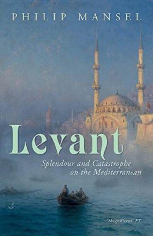 ^(M)Levant: Splendour and Catastrophe on the Mediterranean.paperback,By :Philip Mansel
^(M)Levant: Splendour and Catastrophe on the Mediterranean.paperback,By :Philip Mansel