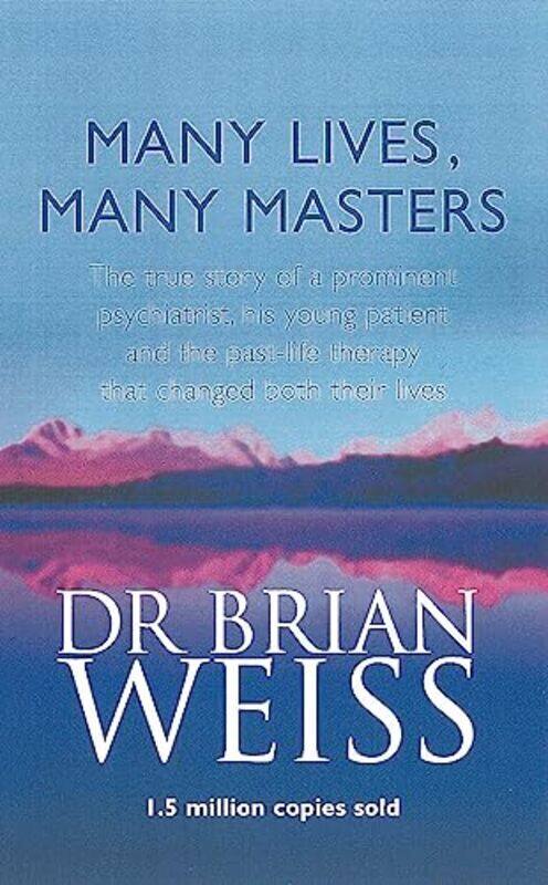 Many Lives, Many Masters: The True Story of a Prominent Psychiatrist, His Young Patient and the Past,Paperback by Brian Weiss
Many Lives, Many Masters: The True Story of a Prominent Psychiatrist, His Young Patient and the Past,Paperback by Brian Weiss