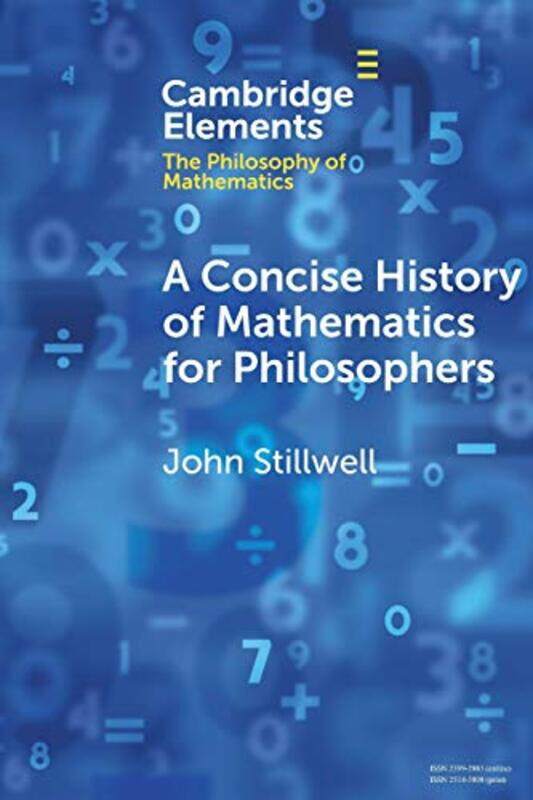 A Concise History of Mathematics for Philosophers by John University of San Francisco Stillwell-Paperback
A Concise History of Mathematics for Philosophers by John University of San Francisco Stillwell-Paperback