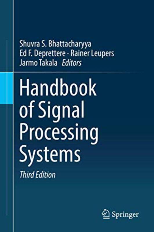 Handbook of Signal Processing Systems by Shuvra S BhattacharyyaEd F DeprettereRainer LeupersJarmo Takala-Hardcover
Handbook of Signal Processing Systems by Shuvra S BhattacharyyaEd F DeprettereRainer LeupersJarmo Takala-Hardcover
