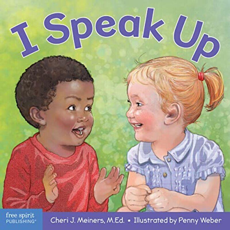I Speak Up: A Book about Self-Expression and Communication,Paperback,by:Meiners, Cheri J, M Ed - Weber, Penny
I Speak Up: A Book about Self-Expression and Communication,Paperback,by:Meiners, Cheri J, M Ed - Weber, Penny