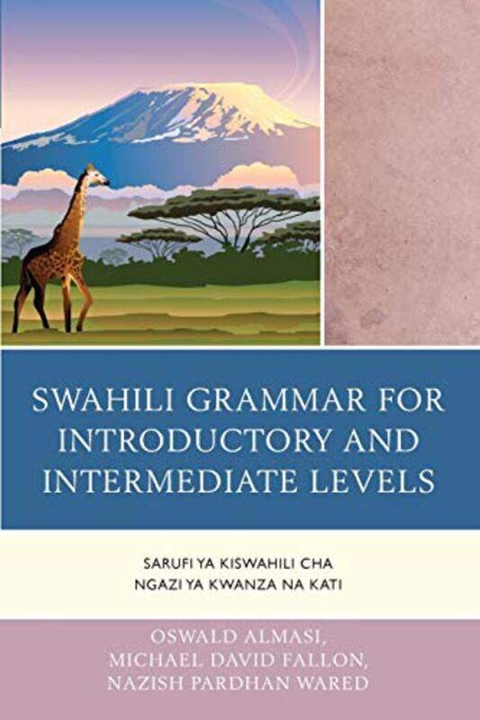 Swahili Grammar for Introductory and Intermediate Levels by Callum Knight-Paperback
Swahili Grammar for Introductory and Intermediate Levels by Callum Knight-Paperback