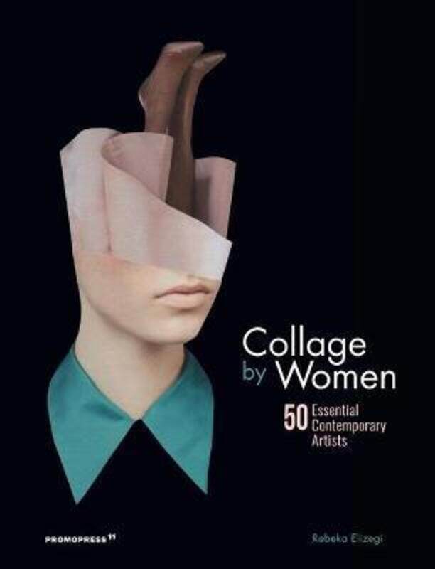 Collage by Women: 50 Essential Contemporary Artists,Hardcover,ByElizegi, Rebeka
Collage by Women: 50 Essential Contemporary Artists,Hardcover,ByElizegi, Rebeka