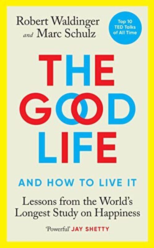 The Good Life Lessons From The Worlds Longest Study On Happiness By Waldinger, Robert - Schulz, Marc Hardcover
The Good Life Lessons From The Worlds Longest Study On Happiness By Waldinger, Robert - Schulz, Marc Hardcover