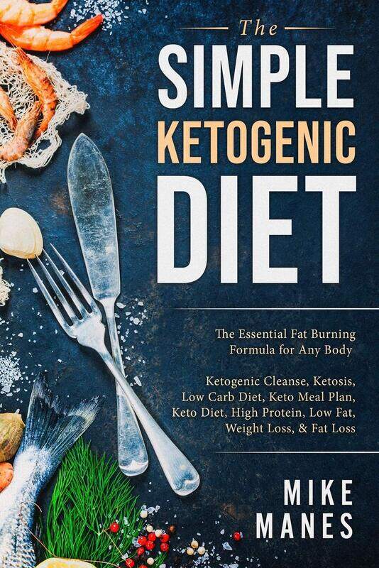 Keto Diet - The Simple Ketogenic Diet: The Essential Fat Burning Formula for Any Body: Ketogenic Cle
Keto Diet - The Simple Ketogenic Diet: The Essential Fat Burning Formula for Any Body: Ketogenic Cle