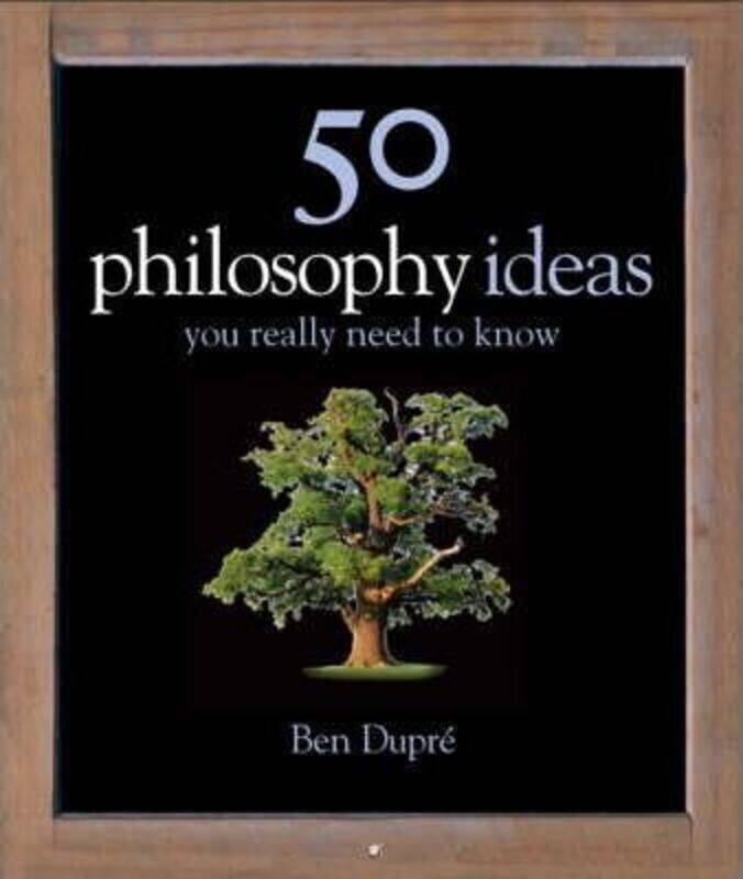 50 Philosophy Ideas You Really Should Know (Ideas You Really Need to Know).Hardcover,By :Ben Dupre
50 Philosophy Ideas You Really Should Know (Ideas You Really Need to Know).Hardcover,By :Ben Dupre
