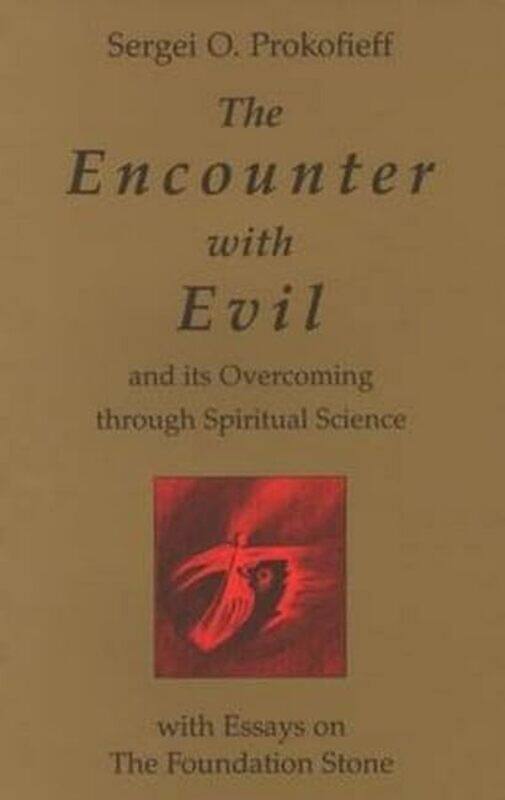 The Encounter with Evil and its Overcoming Through Spiritual Science by Sergei O ProkofevS B D LangSimon Blaxland-de Lange-Paperback
The Encounter with Evil and its Overcoming Through Spiritual Science by Sergei O ProkofevS B D LangSimon Blaxland-de Lange-Paperback