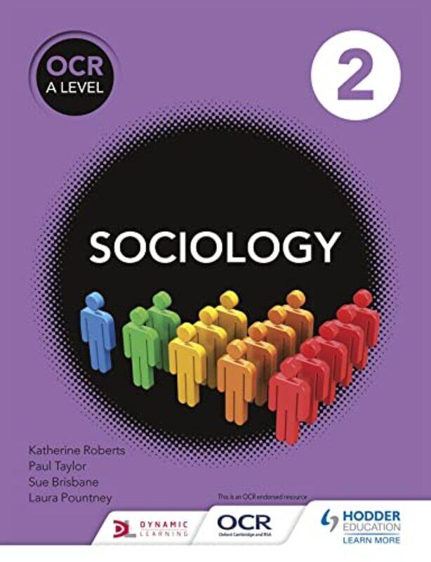 Ocr Sociology For A Level Book 2 by Sue BrisbaneKatherine RobertsPaul TaylorLaura Pountney-Paperback
Ocr Sociology For A Level Book 2 by Sue BrisbaneKatherine RobertsPaul TaylorLaura Pountney-Paperback