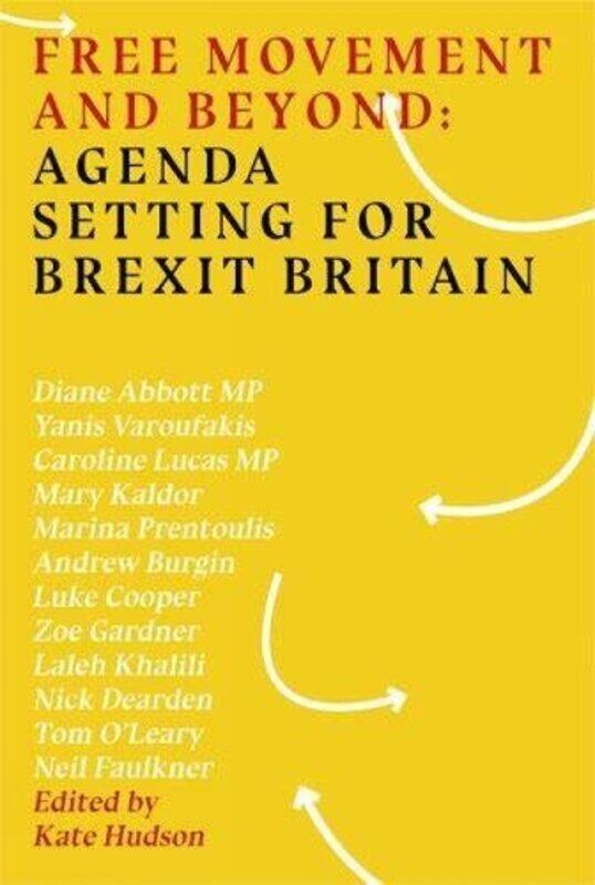 Free Movement and Beyond Agenda Setting for Brexit Britain by Kate Hudson-Paperback
Free Movement and Beyond Agenda Setting for Brexit Britain by Kate Hudson-Paperback