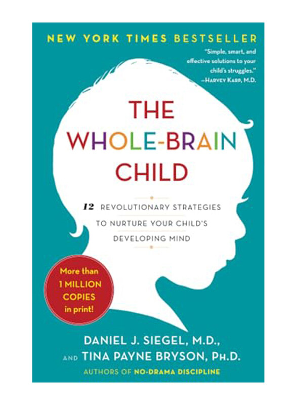 The Whole-Brain Child: 12 Revolutionary Strategies to Nurture Your Child's Developing Mind, Paperback Book, By: Daniel J. J. Siegel & Tina Payne Bryso
The Whole-Brain Child: 12 Revolutionary Strategies to Nurture Your Child's Developing Mind, Paperback Book, By: Daniel J. J. Siegel & Tina Payne Bryso