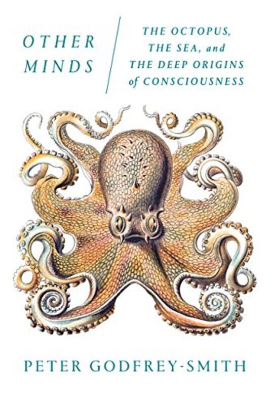 Other Minds: The Octopus, the Sea, and the Deep Origins of Consciousness , Paperback by Godfrey-Smith, Professor of Philosophy Peter (Stanford Univers
Other Minds: The Octopus, the Sea, and the Deep Origins of Consciousness , Paperback by Godfrey-Smith, Professor of Philosophy Peter (Stanford Univers