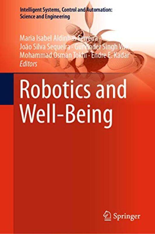 Robotics and WellBeing by Maria Isabel Aldinhas FerreiraJoao Silva SequeiraGurvinder Singh VirkMohammad Osman TokhiEndre E Kadar-Hardcover
Robotics and WellBeing by Maria Isabel Aldinhas FerreiraJoao Silva SequeiraGurvinder Singh VirkMohammad Osman TokhiEndre E Kadar-Hardcover