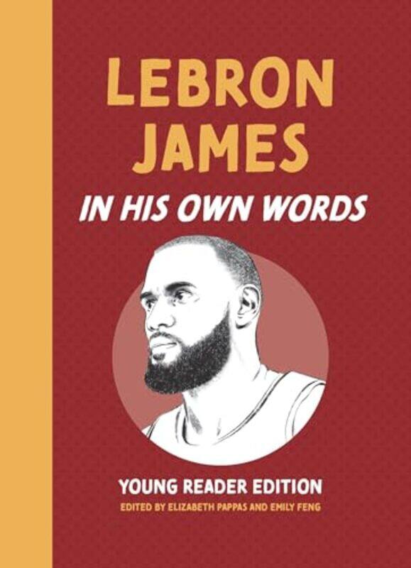 LeBron James In His Own Words Young Reader Edition by Elizabeth PappasEmily Feng-Hardcover
LeBron James In His Own Words Young Reader Edition by Elizabeth PappasEmily Feng-Hardcover