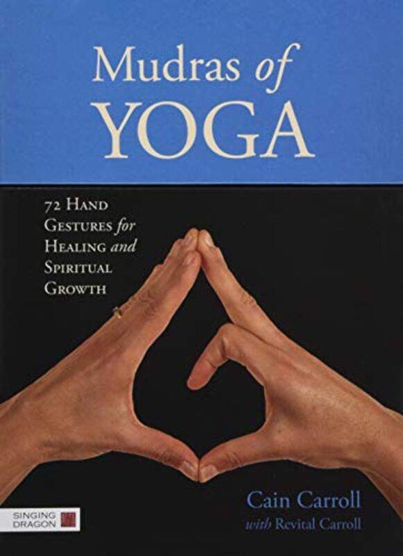 Mudras Of Yoga 72 Hand Gestures For Healing And Spiritual Growth By Carroll, Cain - Carroll, Revital Paperback
Mudras Of Yoga 72 Hand Gestures For Healing And Spiritual Growth By Carroll, Cain - Carroll, Revital Paperback